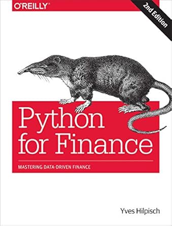 python for finance mastering data driven finance 1st edition yves j hilpisch b00jcyhhjm, 978-1492024309