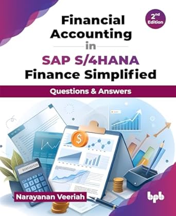 financial accounting in sap s/4hana finance simplified questions and answers 1st edition narayanan veeriah