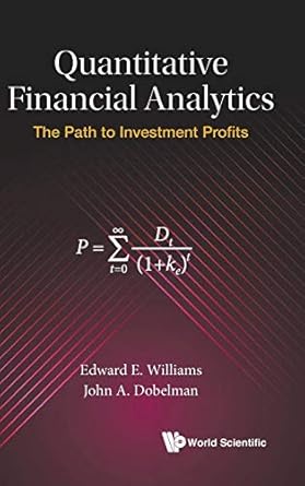quantitative financial analytics 1st edition edward e williams john a dobelman 981322424x, 978-9813224247