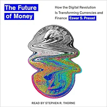 the future of money how the digital revolution is transforming currencies and finance 1st edition eswar s