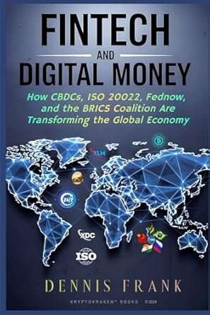 fintech and digital money how cbdcs iso 20022 fednow and the brics coalition are transforming the global