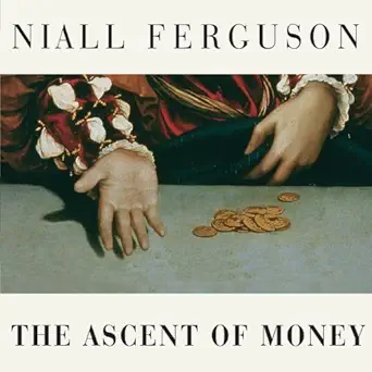 the ascent of money a financial history of the world 1st edition niall ferguson ,simon prebble ,tantor audio