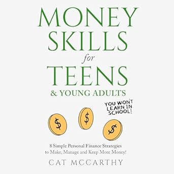 money skills for teens and young adults you wont learn in school 8 simple ways to manage money start a side