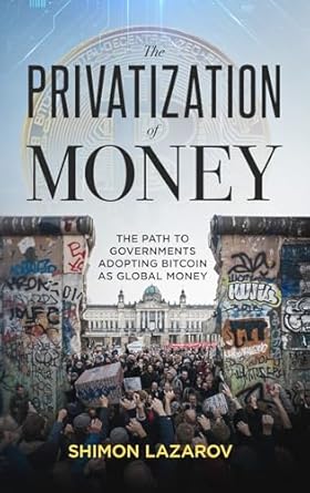 the privatization of money 1st edition shimon lazarov b0dx8m7j46