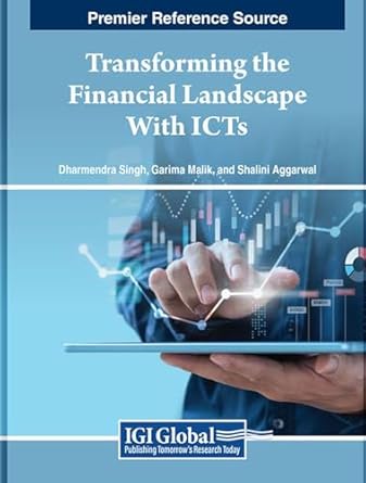 transforming the financial landscape with icts 1st edition dharmendra singh ,garima malik ,shalini aggarwal