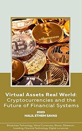 virtual assets real world cryptocurrencies and the future of financial systems blockchain technology virtual