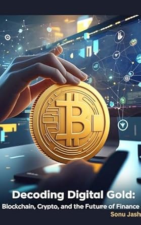 decoding digital gold blockchain crypto and the future of finance demystifying blockchain investing in crypto