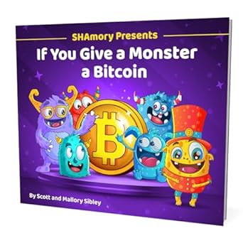 if you give a monster a bitcoin a fun and educational childrens book about bitcoin an introduction to the
