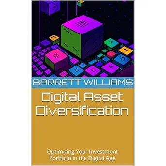 digital asset diversification optimizing your investment portfolio in the digital age 1st edition barrett