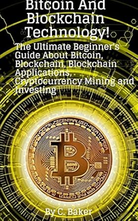 bitcoin and blockchain technology the ultimate beginners guide informazioni su bitcoin blockchain blockchain