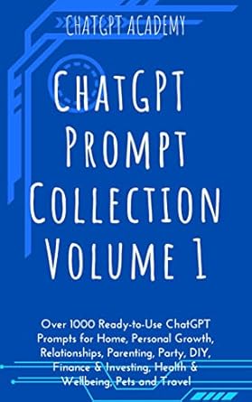 chatgpt prompt collection volume 1 over 1000 ready to use chatgpt prompts for home personal growth