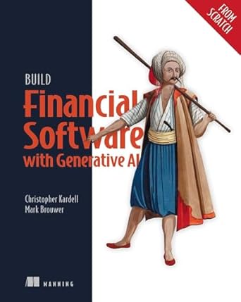 build financial software with generative ai 1st edition chris kardell ,mark brouwer 1633436624, 978-1633436626