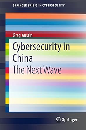 cybersecurity in china the next wave 1st edition greg austin b001hpueq2, 978-3319684369
