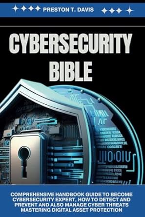 cybersecurity bible comprehensive handbook guide to become cybersecurity expert how to detect and prevent and