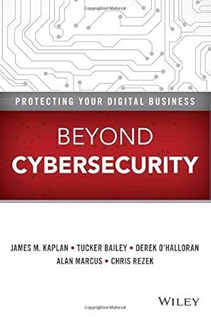 beyond cybersecurity protecting your digital business by kaplan james m bailey tucker ohalloran derek marcus
