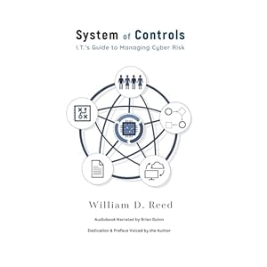 system of controls i t s guide to managing cyber risk 1st edition william d reed ,brian guinn ,vision park