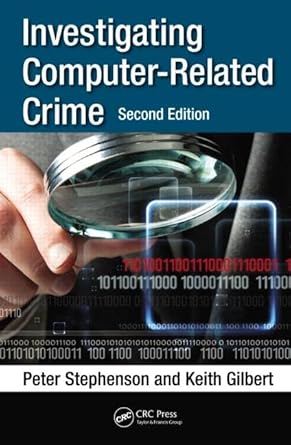 investigating computer related crime 2nd edition peter stephenson ,keith gilbert 0849319730, 978-0849319730