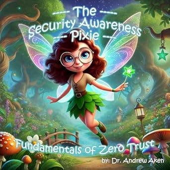 the security awareness pixie fundamentals of zero trust an overview of the zero trust cybersecurity paradigm