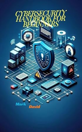 cybersecurity handbook for beginners 1st edition maek david b0ddjfyqhs