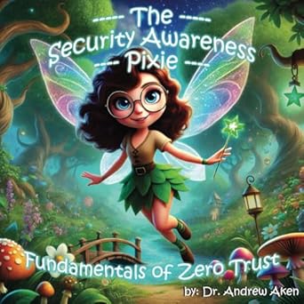 the security awareness pixie fundamentals of zero trust an overview of the zero trust cybersecurity paradigm