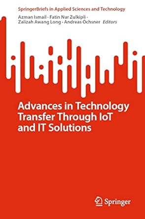advances in technology transfer through iot and it solutions 1st edition azman ismail ,fatin nur zulkipli
