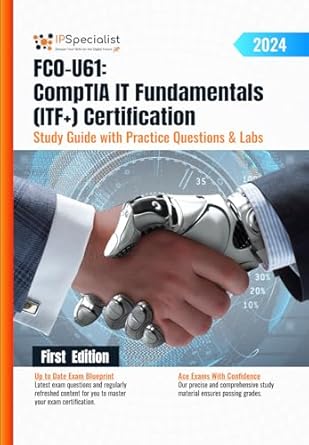fc0 u61 comptia it fundamentals certification study guide with practice questions and labs   2024 1st edition