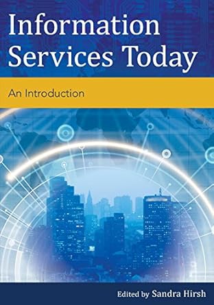 information services today an introducti 1st edition hirsh 1442239581, 978-1442239586