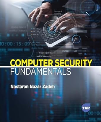 computer security fundamentals 1st edition nastaran nazar zadeh 1779562810, 978-1779562814