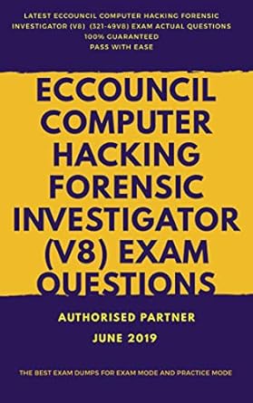 eccouncil computer hacking forensic investigator v8 1st edition pass for life b07sq9m3bf