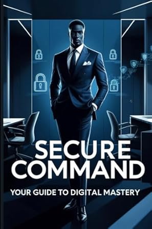 secure command digital mastery unlocked the essential cybersecurity guide for professionals password journal