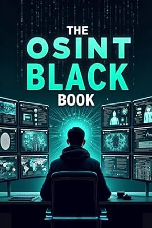 the osint black book advanced techniques ai driven methods and deep investigation techniques for open source