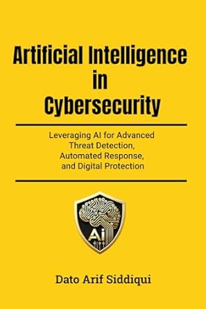 artificial intelligence in cybersecurity leveraging ai for advanced threat detection automated response and