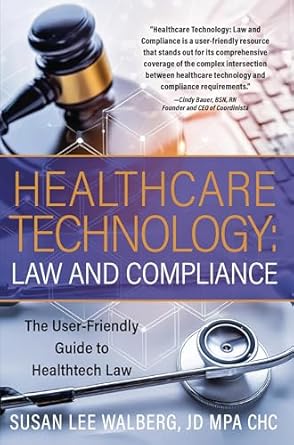 healthcare technology law and compliance the user friendly guide to healthtech law 1st edition susan lee