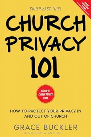 church privacy 101 how to protect your privacy in and out of church 1st edition grace buckler b0cwv1cr6d