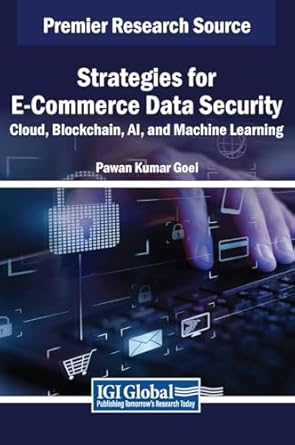 strategies for e commerce data security cloud blockchain ai and machine learning 1st edition pawan kumar goel