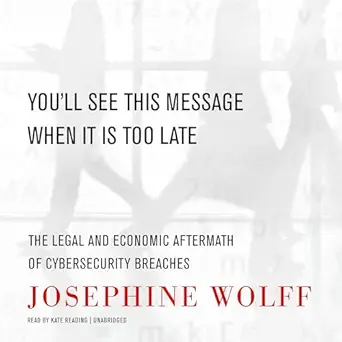 youll see this message when it is too late the legal and economic aftermath of cybersecurity breaches 1st