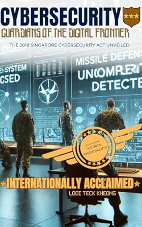 cybersecurity guardians of the digital frontier the 2018 singapore cybersecurity act unveiled 1st edition