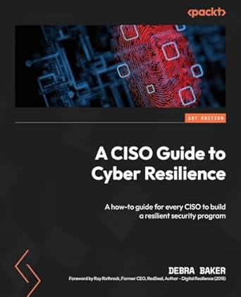 a ciso guide to cyber resilience a how to guide for every ciso to build a resilient security program 1st