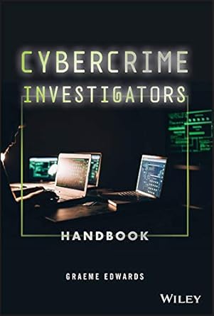 cybercrime investigators handbook 1st edition graeme edwards b07yf2sxwm, 978-1119596301