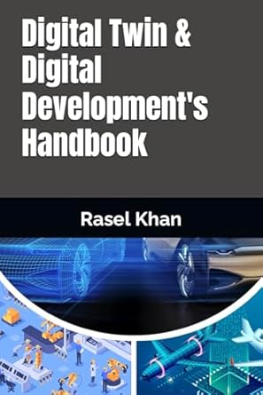 digital twin and digital developments handbook 1st edition rasel khan b0c7t7v4vc, 979-8397986014