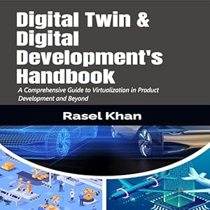 digital twin and digital developments handbook 1st edition rasel khan ,rory young b0dlbq3wdx