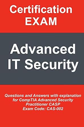 comptia advanced security practitioner casp questions and answers with explanation 1st edition information