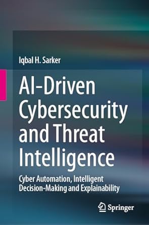 ai driven cybersecurity and threat intelligence cyber automation intelligent decision making and