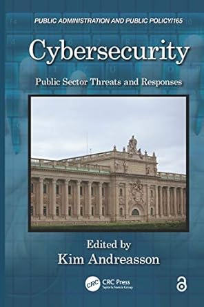 cybersecurity public sector threats and responses 1st edition kim j andreasson b00sc8toxg, 978-1466551237