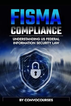 fisma compliance understanding us federal information security law 1st edition convocourses b0cxp27gpm,