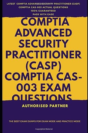 comptia advanced security practitioner comptia cas 003 exam questions 1st edition pass for life 1080977317,