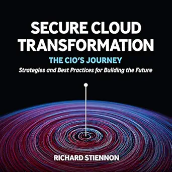secure cloud transformation the cios journey strategies and best practices for building the future 1st