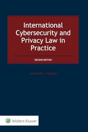 international cybersecurity and privacy law in practice 2nd edition charlotte a tschider 9403532130,