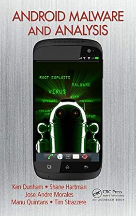 android malware and analysis 1st edition ken dunham ,shane hartman ,manu quintans ,jose andre morales ,tim