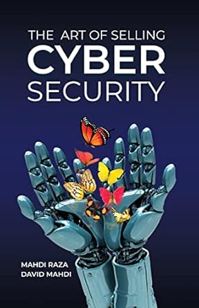 the art of selling cybersecurity 1st edition  1685835503, 978-1685835507